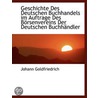 Geschichte Des Deutschen Buchhandels  Im Auftrage Des Bï¿½Rsenvereins Der Deutschen Buchhï¿½Ndler door Johann Goldfriedrich