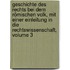 Geschichte Des Rechts Bei Dem Römischen Volk, Mit Einer Einleitung In Die Rechtswissenschaft, Volume 3