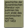 Geschichte der byzantinischen Litteratur von Justinian bis zum Ende des oströmischen Reiches, 527-1453 door Krumbacher