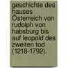Geschichte des Hauses Österreich von Rudolph von Habsburg bis auf Leopold des zweiten Tod (1218-1792). door William Coxe