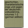 Geschichten, Charakteristische Züge Und Sagen Der Deutschen Volksstämme, Volumes 1-2 (German Edition) door Klopp Onno