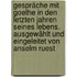 Gespräche mit Goethe in den letzten Jahren seines Lebens. Ausgewählt und eingeleitet von Anselm Ruest