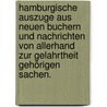 Hamburgische Auszuge aus neuen Buchern und Nachrichten von Allerhand zur Gelahrtheit gehörigen Sachen. door Onbekend