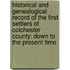 Historical And Genealogical Record Of The First Settlers Of Colchester County: Down To The Present Time