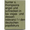Hunter S. Thompsons  Angst Und Schrecken in Las Vegas  Und Dessen Relevanz F R Den Deutschen Popdiskurs by Alexander Wloch