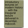 Introductory Lectures On Modern History ... With The Inaugural Lecture Delivered In December, Mdcccxli. door Thomas Arnold