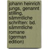 Johann Heinrich Jungs, Genannt Stilling, Sämmtliche Schriften: Bd. Sämmtliche Romane (German Edition) door Heinrich Jung-Stilling Johann