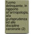 L'Uomo Delinquente, in Rapporto All'antropologia, Alla Giurisprudenza Ed Alle Discipline Carcerarie (2)