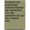 Lesebuch Der Poetischen National-literatur Der Deutschen, Von Der Aeltesten Bis Auf Die Neueste Zeit... by Georg Karl Frommann