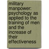 Military Manpower: Psychology As Applied to the Training of Men and the Increase of Their Effectiveness door Lincoln Clarke Andrews