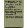Mitteilungen Der Gesellschaft Für Deutsche Erziehungs- Und Schulgeschichte, Volume 17 (German Edition) door Heubaum Alfred