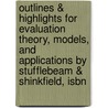 Outlines & Highlights For Evaluation Theory, Models, And Applications By Stufflebeam & Shinkfield, Isbn door Cram101 Textbook Reviews