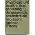 Physiologie Und Musik in Ihrer Bedeutung Für Die Grammatik: Besonders Die Hebräische (German Edition)