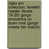 Rigby Pm Coleccion: Leveled Reader (levels 19-20) Gorga Encuentra Un Buen Rival (gorgo Meets Her Match) by Authors Various