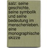 Salz: seine Geschichte, seine Symbolik und seine Bedeutung im Menschenleben. Eine monographische Skizze door Matthias Jacob Schleiden