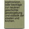 Sophronizon, oder Beyträge zur neueren Geschichte: Gesetzgebung und Statistik der Staaten und Kirchen. by Heinrich Eberhard G. Paulus