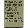 Studyguide For Basic Infection Control For Healthcare Providers By Michael Kennamer, Isbn 9781418019785 by Cram101 Textbook Reviews