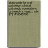 Studyguide For Oral Pathology: Clinical Pathologic Correlations By Joseph A. Regezi, Isbn 9781416045700 door Cram101 Textbook Reviews