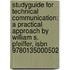 Studyguide For Technical Communication: A Practical Approach By William S. Pfeiffer, Isbn 9780135000502