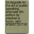 Studyguide For The Art Of Public Speaking Alternate 9th Edition By Stephen E. Lucas, Isbn 9780077217181