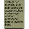 System der Medicin, zum Gebrauche bei academischen Vorlesungen und für practische Aerzte, Zweiter Band door Dietrich G. Kieser