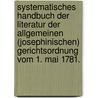 Systematisches Handbuch der Literatur der allgemeinen (josephinischen) Gerichtsordnung vom 1. Mai 1781. door Moriz Von Stubenrauch