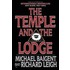 The Temple And The Lodge: The Strange And Fascinating History Of The Knights Templar And The Freemasons