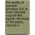 The Works Of Samuel Johnson, Ll.d. In Nine Volumes Volume The Eighth: The Lives Of The Poets, Volume Ii