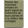 Theorie Des Machines Simples En Ayant Egard Au Frottement De Leurs Parties Et a La Roideur Des Cordages door Charles Augustin Coulomb