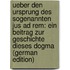 Ueber Den Ursprung Des Sogenannten Jus Ad Rem: Ein Beitrag Zur Geschichte Dieses Dogma (German Edition)