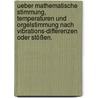 Ueber mathematische Stimmung, Temperaturen und Orgelstimmung nach Vibrations-Differenzen oder Stößen. by Johann Heinrich Scheibler