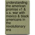 Understanding the American Promise V1 & U.S. War with Mexico & Black Americans in the Revolutionary Era