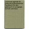 Universal-Agende für jüdische Kultursbeamte : Handbuch für den Gebrauch in Synagoge, Schule und Haus door Henry W. Wolff