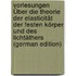 Vorlesungen Über Die Theorie Der Elasticität Der Festen Körper Und Des Lichtäthers (German Edition)