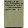 Weltliteratur: eine übersicht zugleich ein führer durch Reclams Universal-Bibliothek (German Edition) by Bartels Adolf