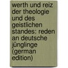 Werth Und Reiz Der Theologie Und Des Geistlichen Standes: Reden an Deutsche Jünglinge (German Edition) door Heinrich Sack Karl