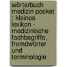 Wörterbuch Medizin pocket : Kleines Lexikon - medizinische Fachbegriffe, Fremdwörter und Terminologie by Marc Deschka