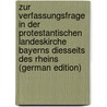 Zur Verfassungsfrage in Der Protestantischen Landeskirche Bayerns Diesseits Des Rheins (German Edition) by Jules Michellet