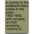 a Journey in the Seaboard Slave States in the Years 1853-1854, with Remarks on Their Economy (Volume 2)