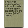 A History Of Western Society, Volume 2 Bundle: From The Age Of Exploration To The Present [With 2 Books] door John P. McKay