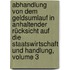 Abhandlung Von Dem Geldsumlauf In Anhaltender Rücksicht Auf Die Staatswirtschaft Und Handlung, Volume 3