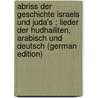 Abriss Der Geschichte Israels Und Juda's ; Lieder Der Hudhailiten, Arabisch Und Deutsch (German Edition) door Wellhausen Julius