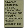 Advanced Emergency Care and Transportation of the Sick and Injured W/ Access Code + Student Workbook Pkg door Aaos