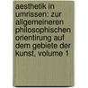 Aesthetik In Umrissen: Zur Allgemeineren Philosophischen Orientirung Auf Dem Gebiete Der Kunst, Volume 1 by Josef Bayer
