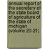 Annual Report of the Secretary of the State Board of Agriculture of the State of Michigan (Volume 20-21)