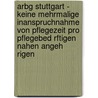 Arbg Stuttgart - Keine Mehrmalige Inanspruchnahme Von Pflegezeit Pro Pflegebed Rftigen Nahen Angeh Rigen door Siegfried Schwab