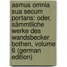 Asmus Omnia Sua Secum Portans: Oder, Sämmtliche Werke Des Wandsbecker Bothen, Volume 6 (German Edition) door Claudius Matthias