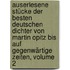 Auserlesene Stücke Der Besten Deutschen Dichter Von Martin Opitz Bis Auf Gegenwärtige Zeiten, Volume 2