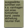 Ausgewählte Schriften von K.A. Varnhagen von Ense. Fünfzehnter Band. Zweite Abtheilung. Neunter Theil. door Karl August Varnhagen Von Ense