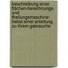 Beschreibung Einer Flächen-berechnungs- Und Theilungsmaschine: Hebst Einer Anleitung Zu Ihrem Gebrauche door Joseph M. Ller